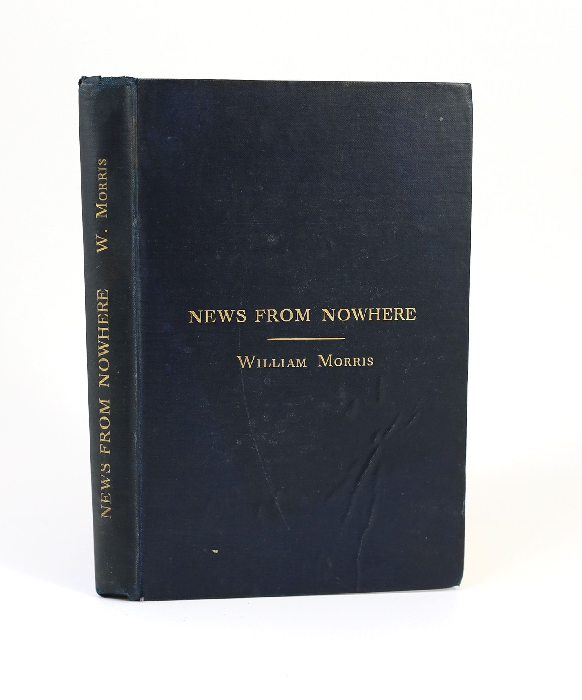 Socialism. - Utopia - Morris, William - News From Nowhere: or, An Epoch of Rest, being some chapters from a Utopian Romance, 1st edition in book form, 8vo, black cloth, gilt titling, Reeves & Turner, London, 1891